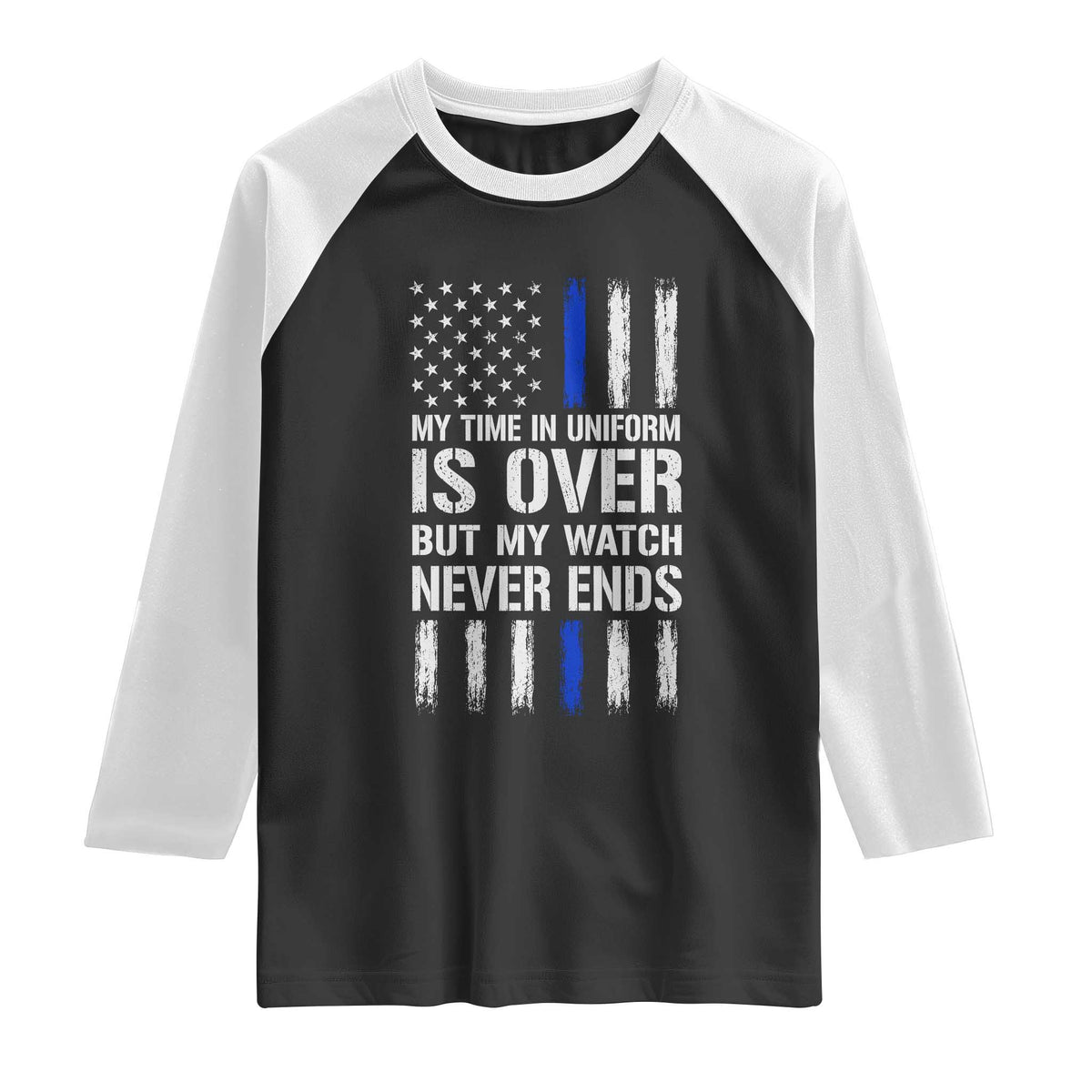 Police Retirement Raglan Shirt My Time In Uniform Is Over USA Flag Retied Officer Gifts