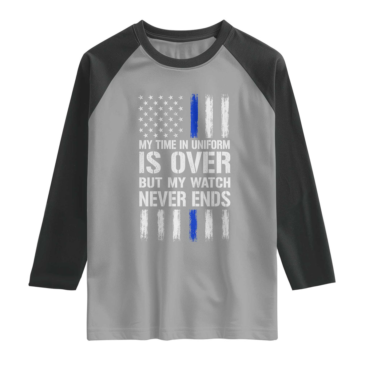 Police Retirement Raglan Shirt My Time In Uniform Is Over USA Flag Retied Officer Gifts