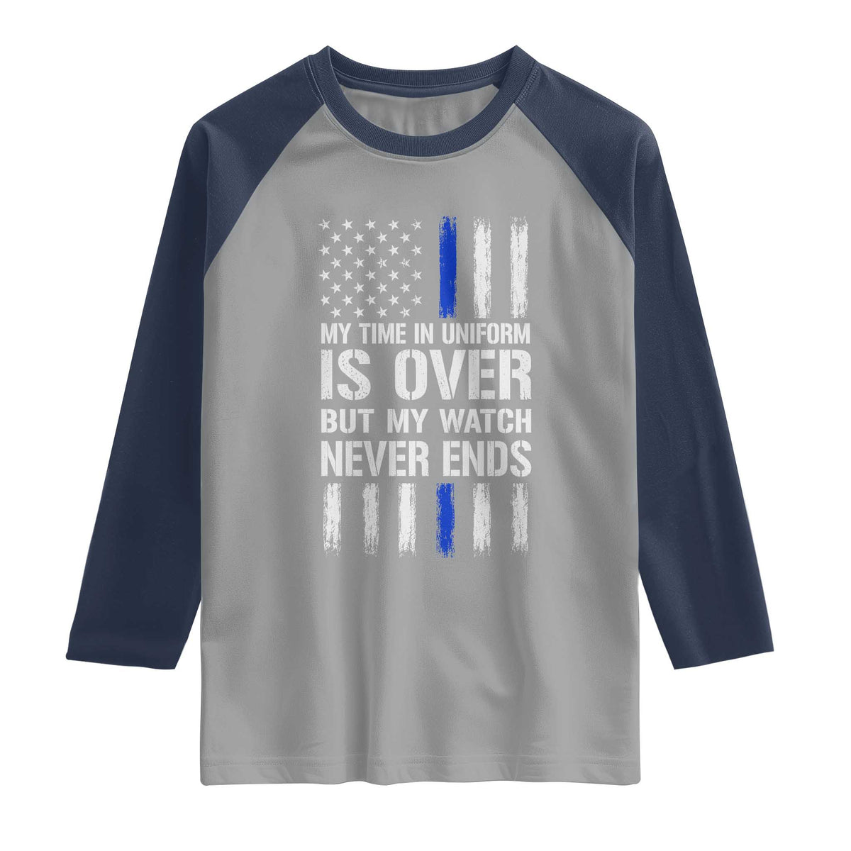 Police Retirement Raglan Shirt My Time In Uniform Is Over USA Flag Retied Officer Gifts