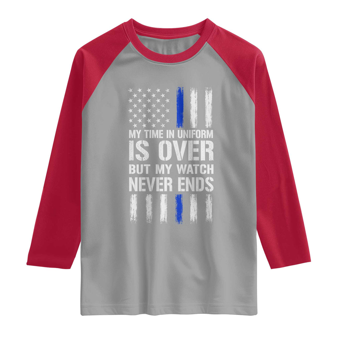 Police Retirement Raglan Shirt My Time In Uniform Is Over USA Flag Retied Officer Gifts