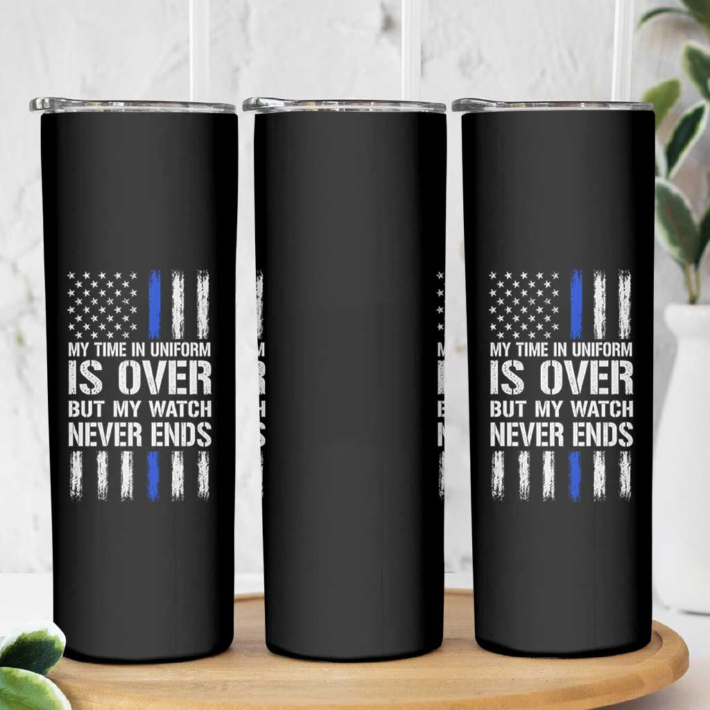 Police Retirement Skinny Tumbler My Time In Uniform Is Over USA Flag Retied Officer Gifts