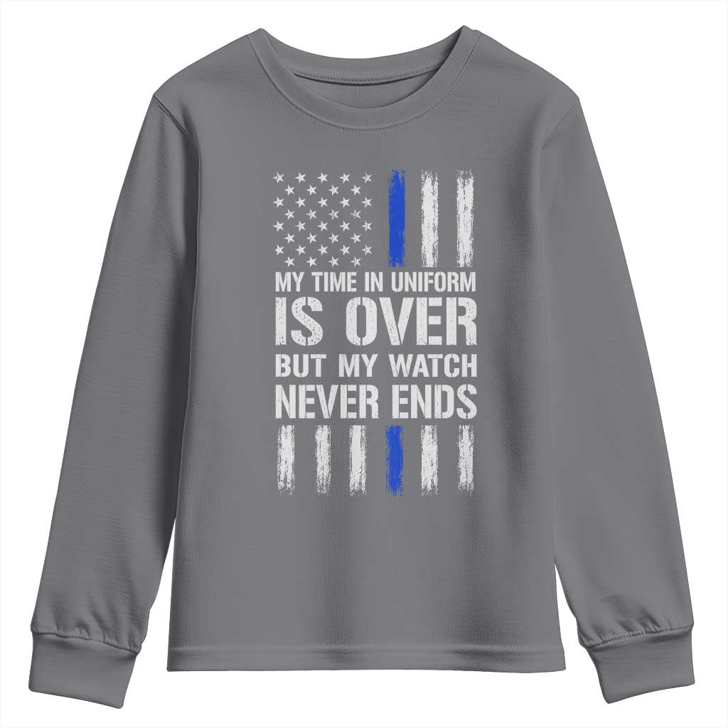 Police Retirement Youth Sweatshirt My Time In Uniform Is Over USA Flag Retied Officer Gifts