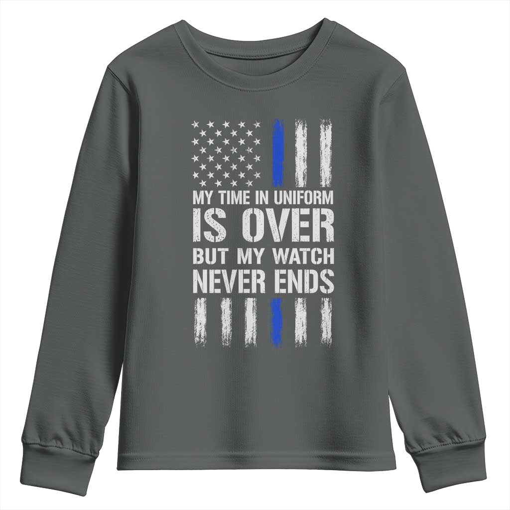 Police Retirement Youth Sweatshirt My Time In Uniform Is Over USA Flag Retied Officer Gifts
