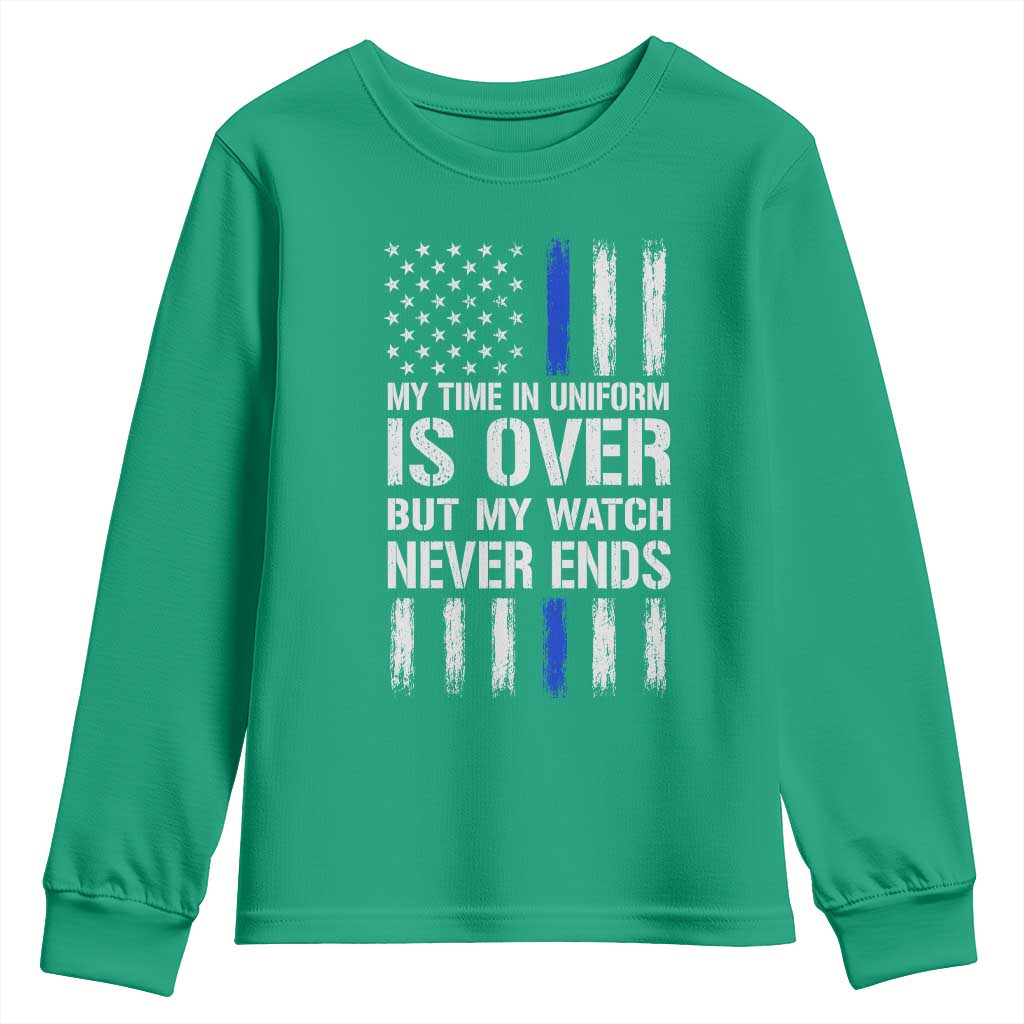 Police Retirement Youth Sweatshirt My Time In Uniform Is Over USA Flag Retied Officer Gifts
