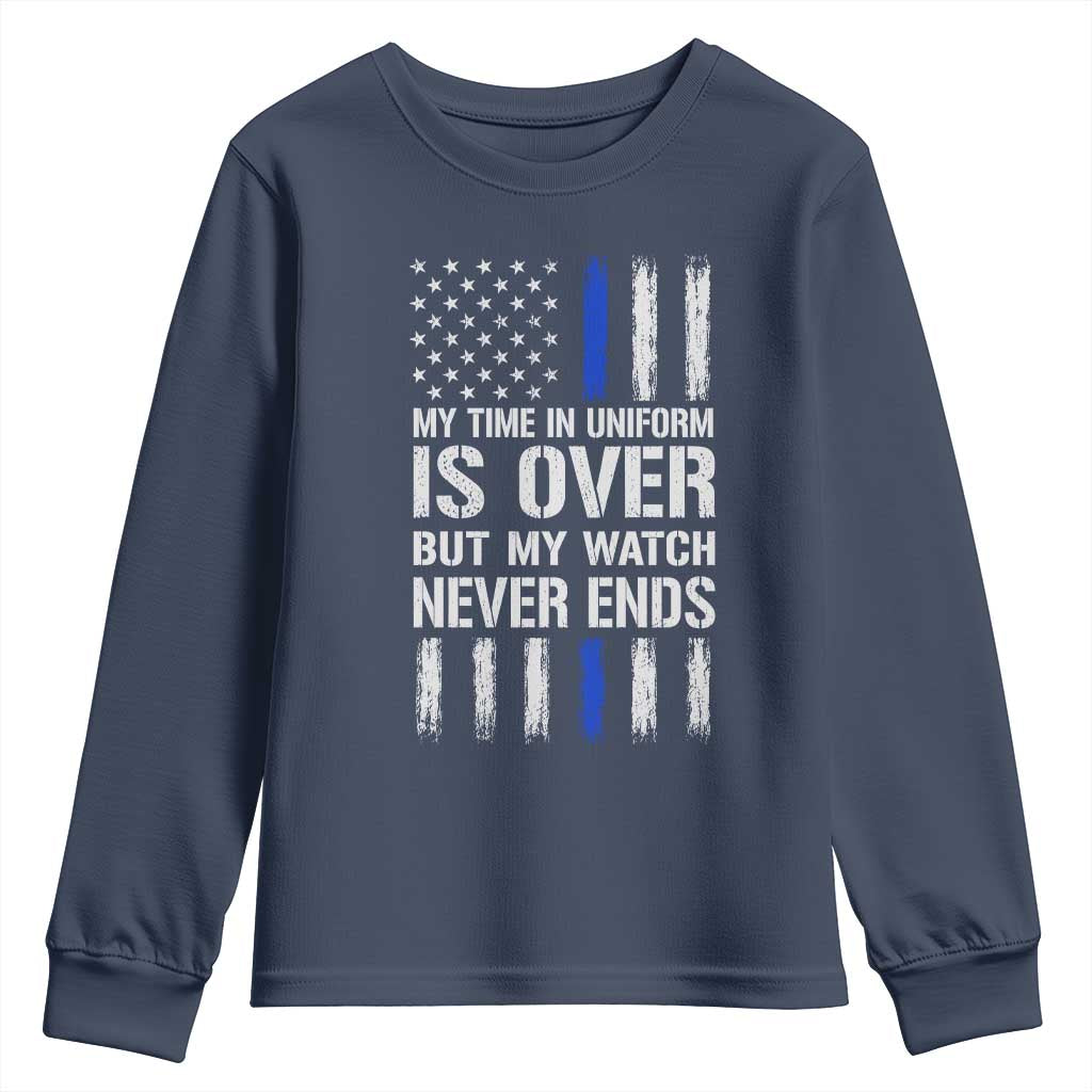 Police Retirement Youth Sweatshirt My Time In Uniform Is Over USA Flag Retied Officer Gifts