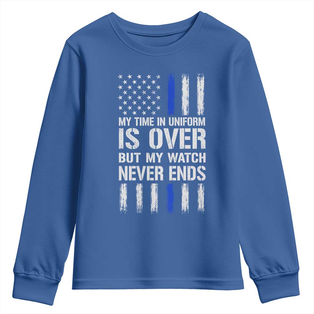 Police Retirement Youth Sweatshirt My Time In Uniform Is Over USA Flag Retied Officer Gifts