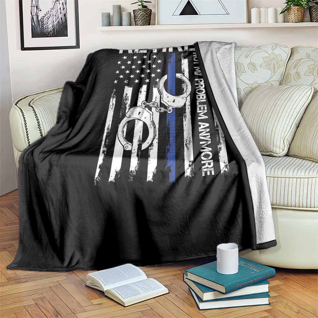 Police Retirement Throw Blanket Retired Not My Problem Anymore Handcuffs US Flag Retired Police Graphic
