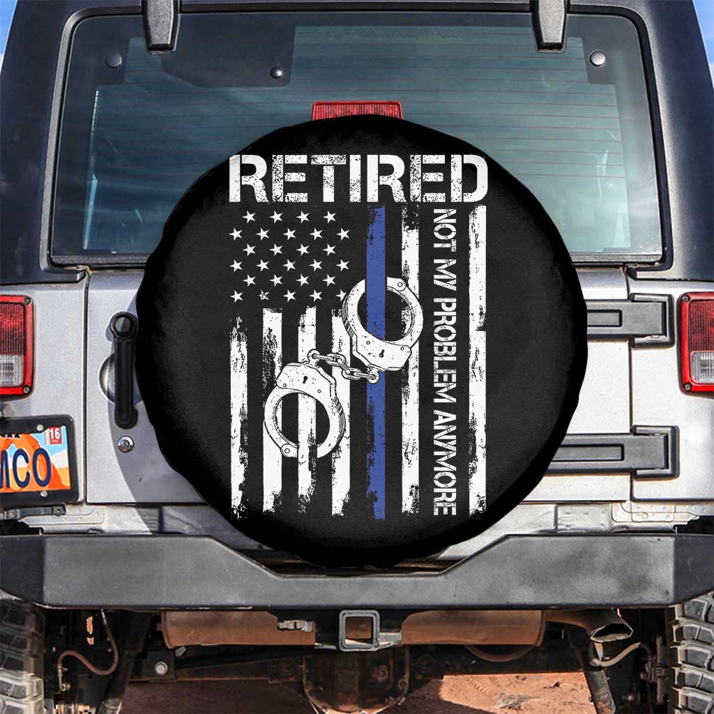 Police Retirement Spare Tire Cover Retired Not My Problem Anymore Handcuffs US Flag Retired Police Graphic