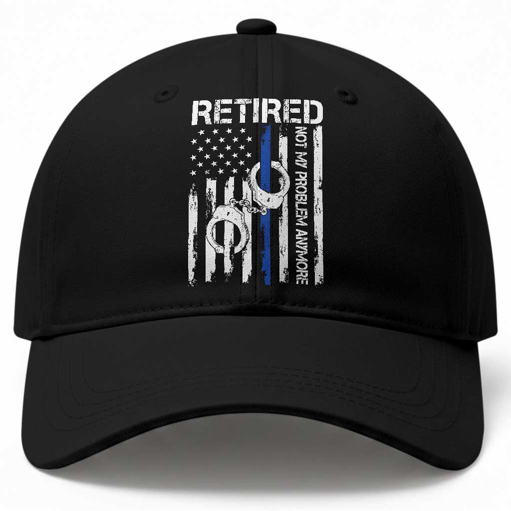 Police Retirement Baseball Cap Retired Not My Problem Anymore Handcuffs US Flag Retired Police Graphic