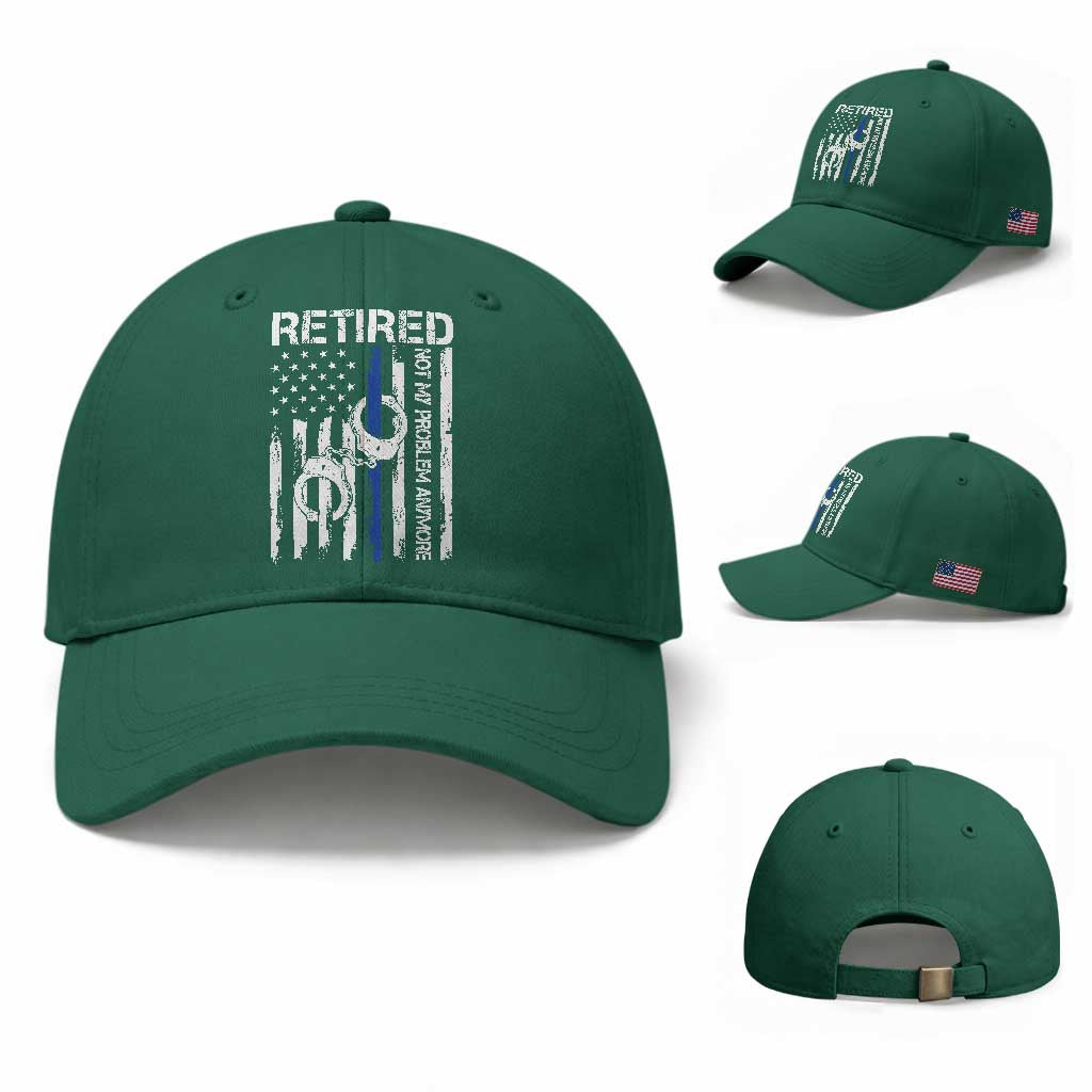 Police Retirement Baseball Cap Retired Not My Problem Anymore Handcuffs US Flag Retired Police Graphic