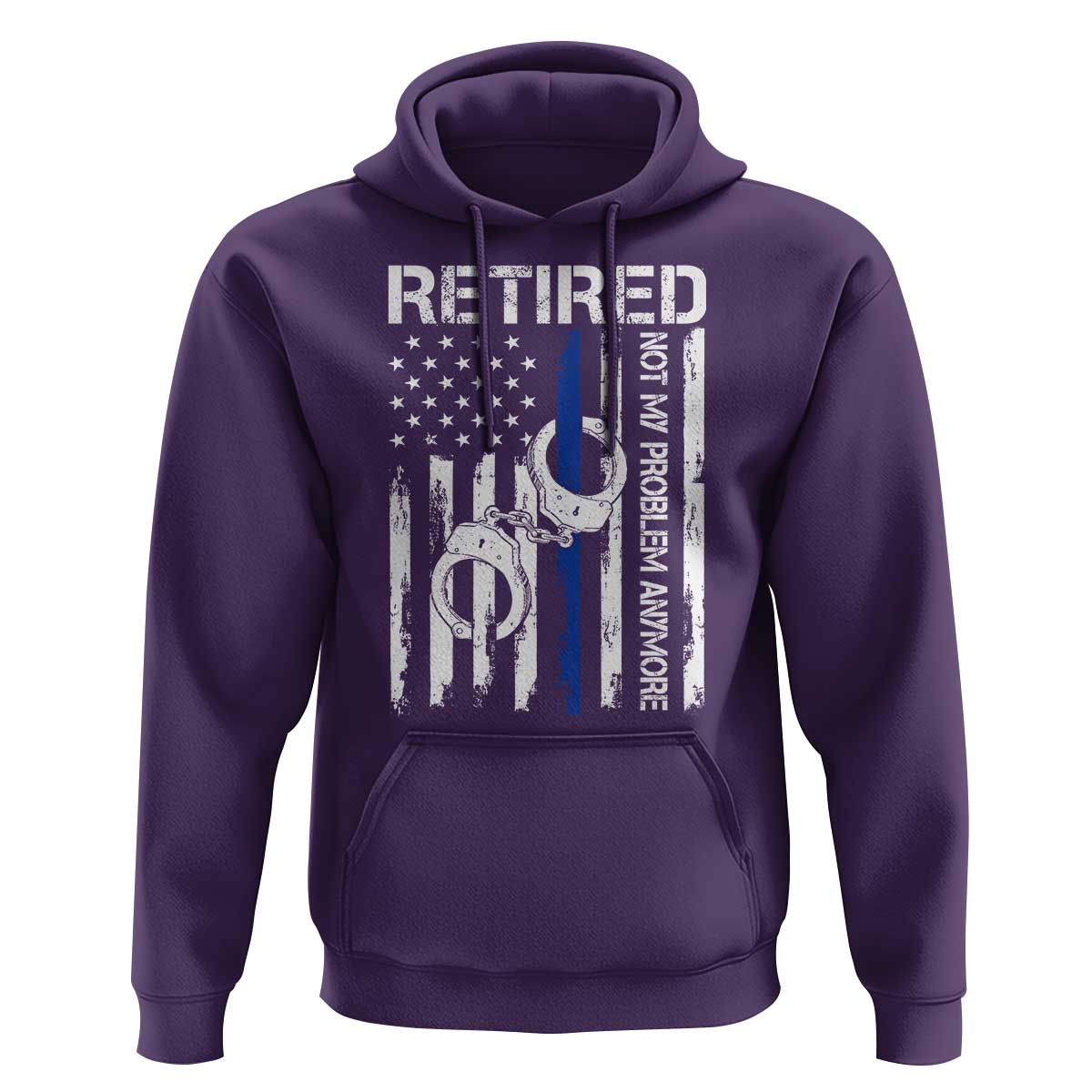 Police Retirement Hoodie Retired Not My Problem Anymore Handcuffs US Flag Retired Police Graphic