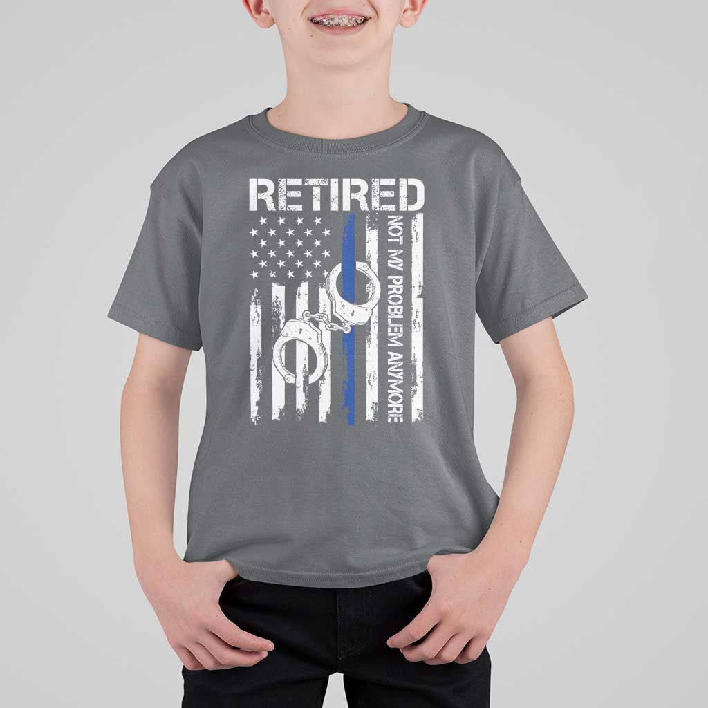 Police Retirement T Shirt For Kid Retired Not My Problem Anymore Handcuffs US Flag Retired Police Graphic
