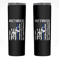 Police Retirement Skinny Tumbler Retired Not My Problem Anymore Handcuffs US Flag Retired Police Graphic