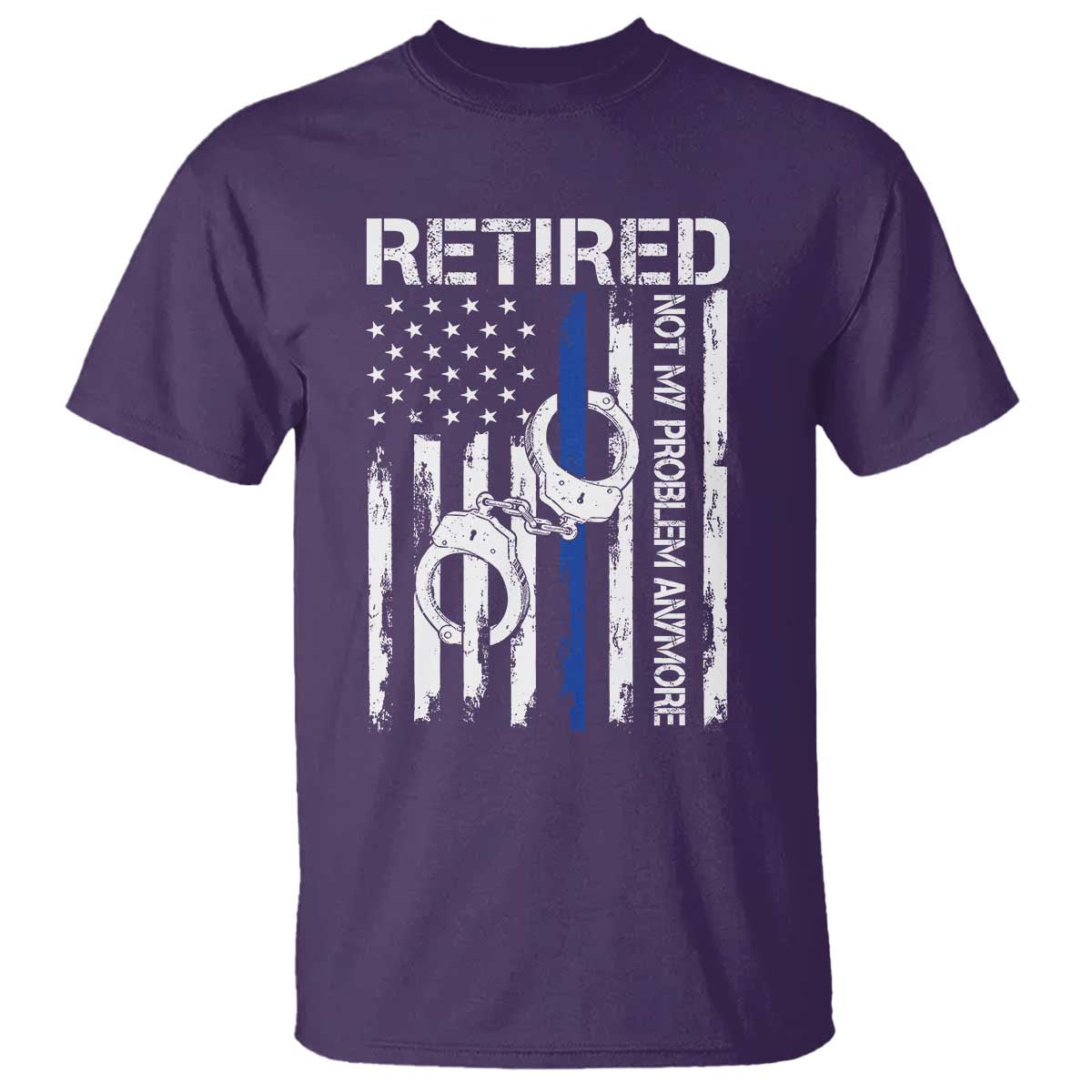 Police Retirement T Shirt Retired Not My Problem Anymore Handcuffs US Flag Retired Police Graphic