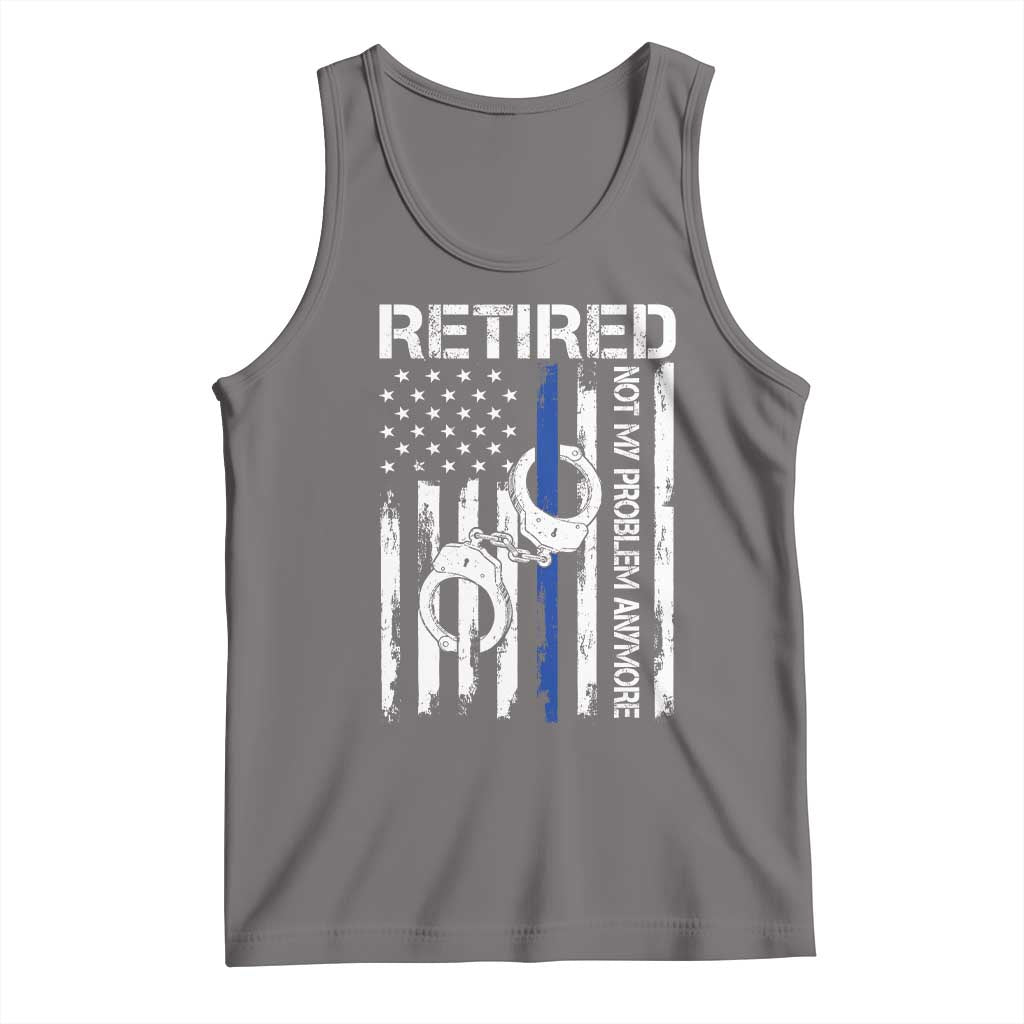 Police Retirement Tank Top Retired Not My Problem Anymore Handcuffs US Flag Retired Police Graphic