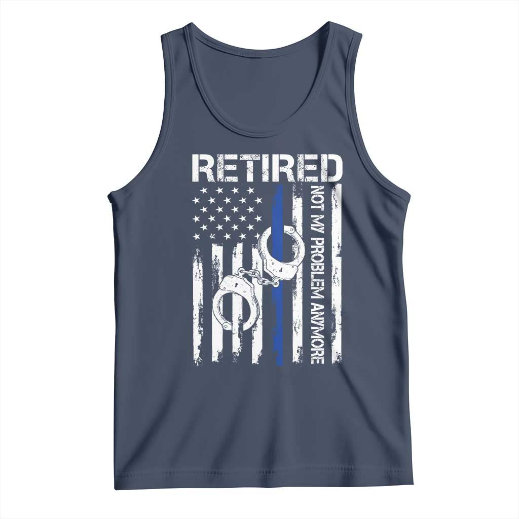 Police Retirement Tank Top Retired Not My Problem Anymore Handcuffs US Flag Retired Police Graphic