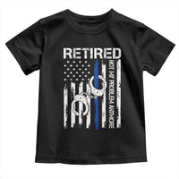 Police Retirement Toddler T Shirt Retired Not My Problem Anymore Handcuffs US Flag Retired Police Graphic