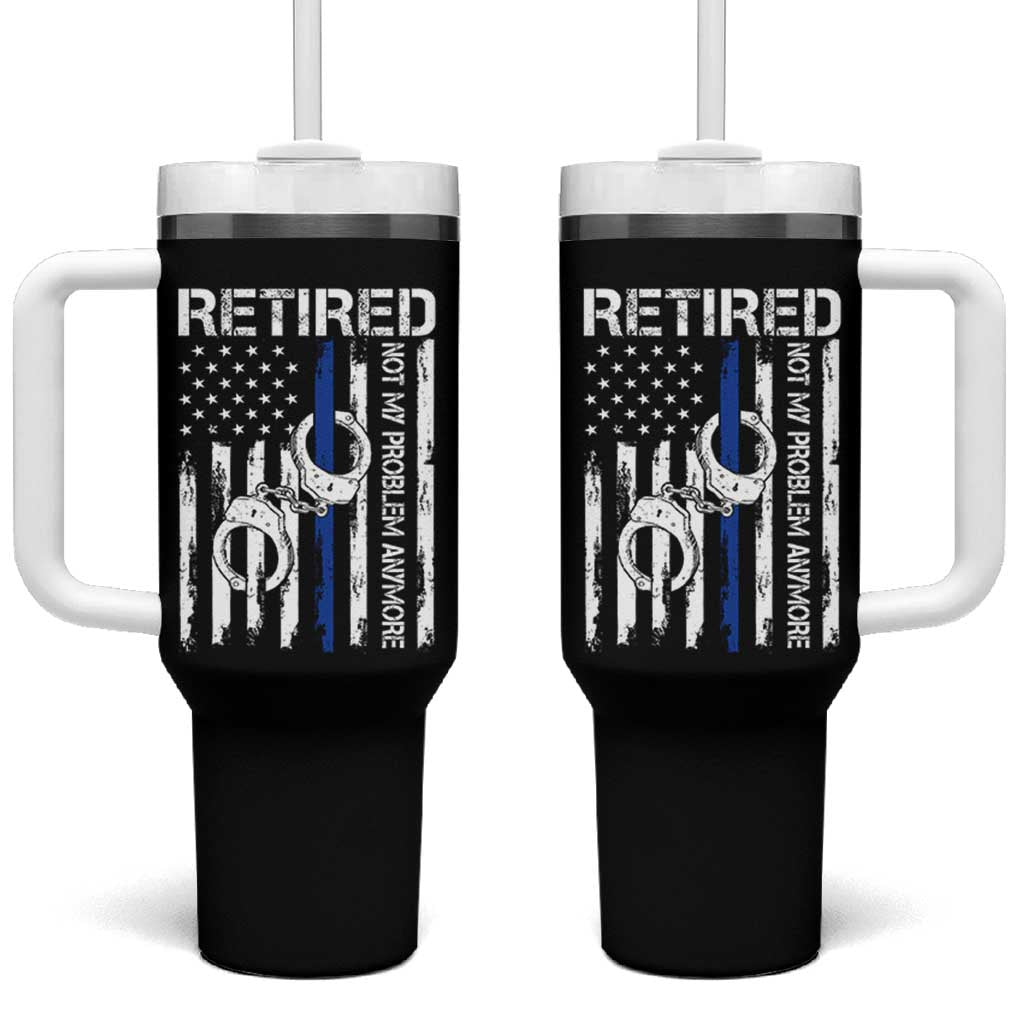 Police Retirement Tumbler With Handle Retired Not My Problem Anymore Handcuffs US Flag Retired Police Graphic