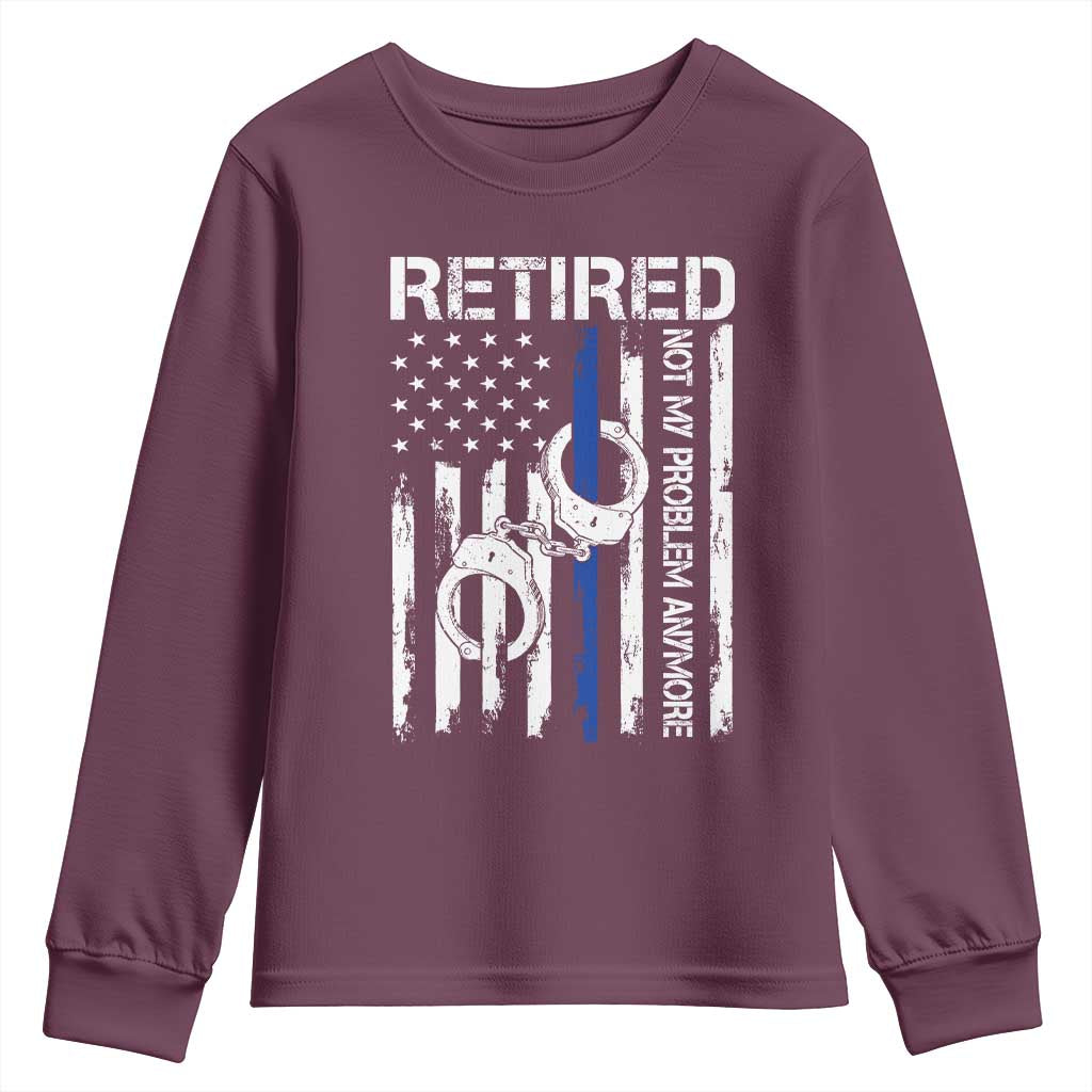Police Retirement Youth Sweatshirt Retired Not My Problem Anymore Handcuffs US Flag Retired Police Graphic