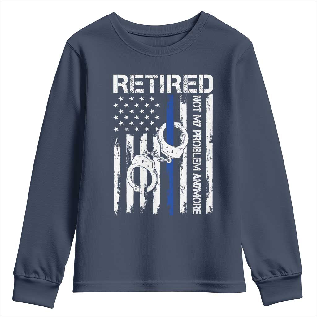 Police Retirement Youth Sweatshirt Retired Not My Problem Anymore Handcuffs US Flag Retired Police Graphic