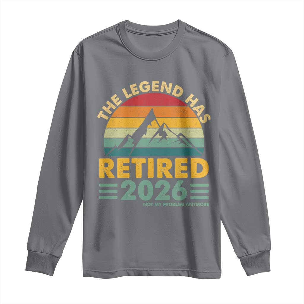 Retired 2026 Not My Problem Anymore Long Sleeve Shirt Vintage Retirement Gift