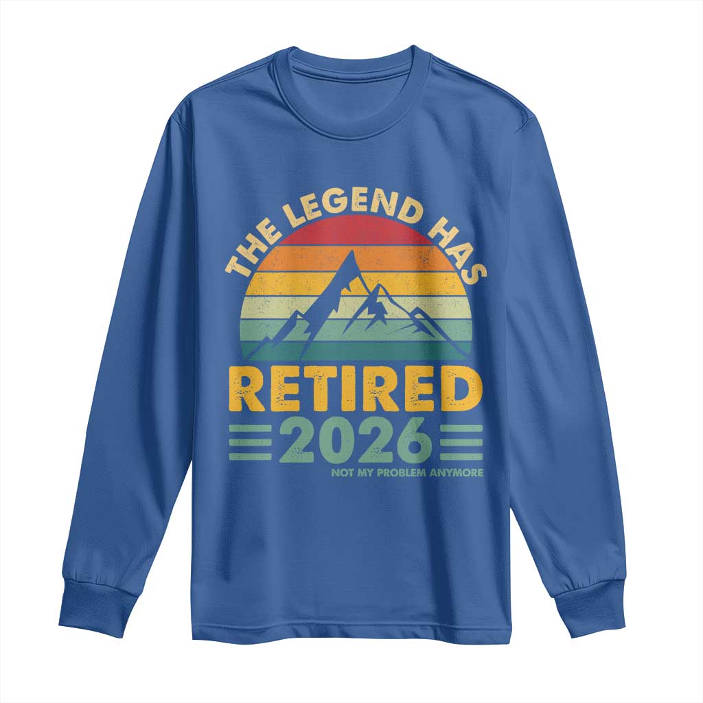 Retired 2026 Not My Problem Anymore Long Sleeve Shirt Vintage Retirement Gift