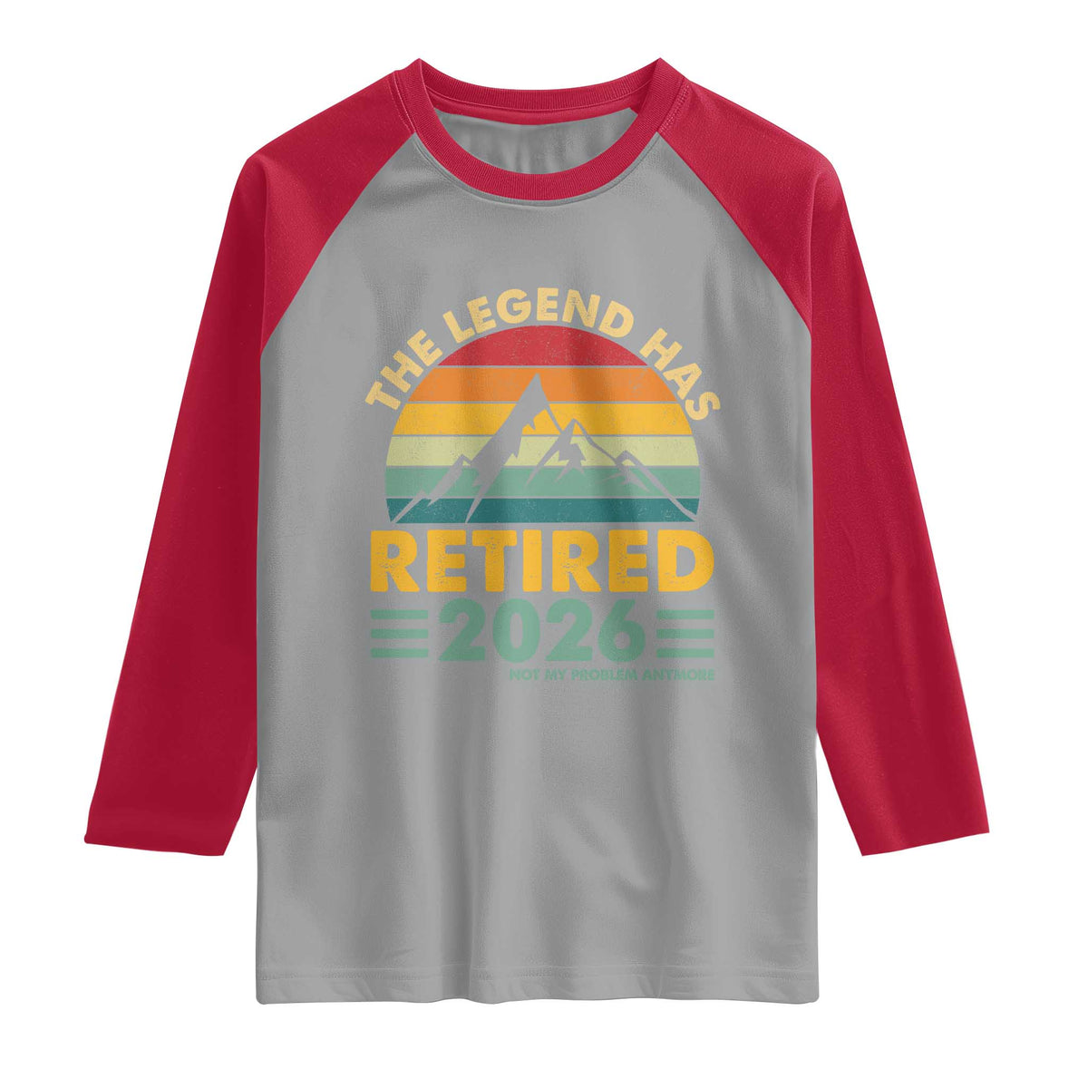 Retired 2026 Not My Problem Anymore Raglan Shirt Vintage Retirement Gift