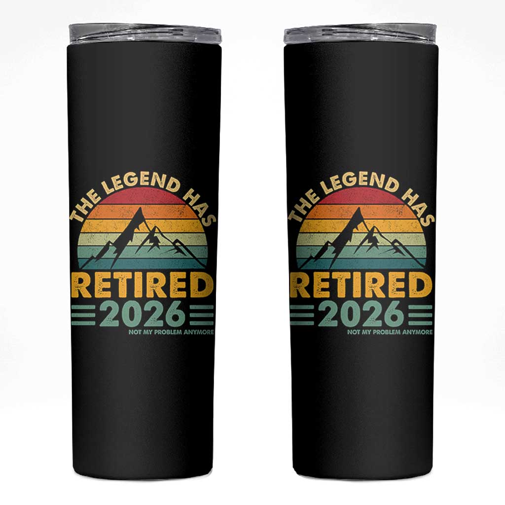 Retired 2026 Not My Problem Anymore Skinny Tumbler Vintage Retirement Gift