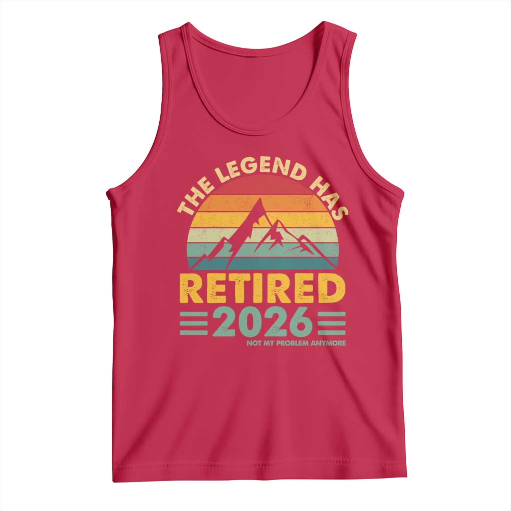 Retired 2026 Not My Problem Anymore Tank Top Vintage Retirement Gift