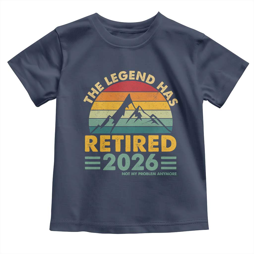 Retired 2026 Not My Problem Anymore Toddler T Shirt Vintage Retirement Gift