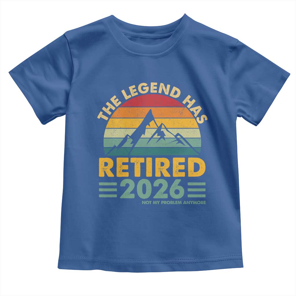 Retired 2026 Not My Problem Anymore Toddler T Shirt Vintage Retirement Gift