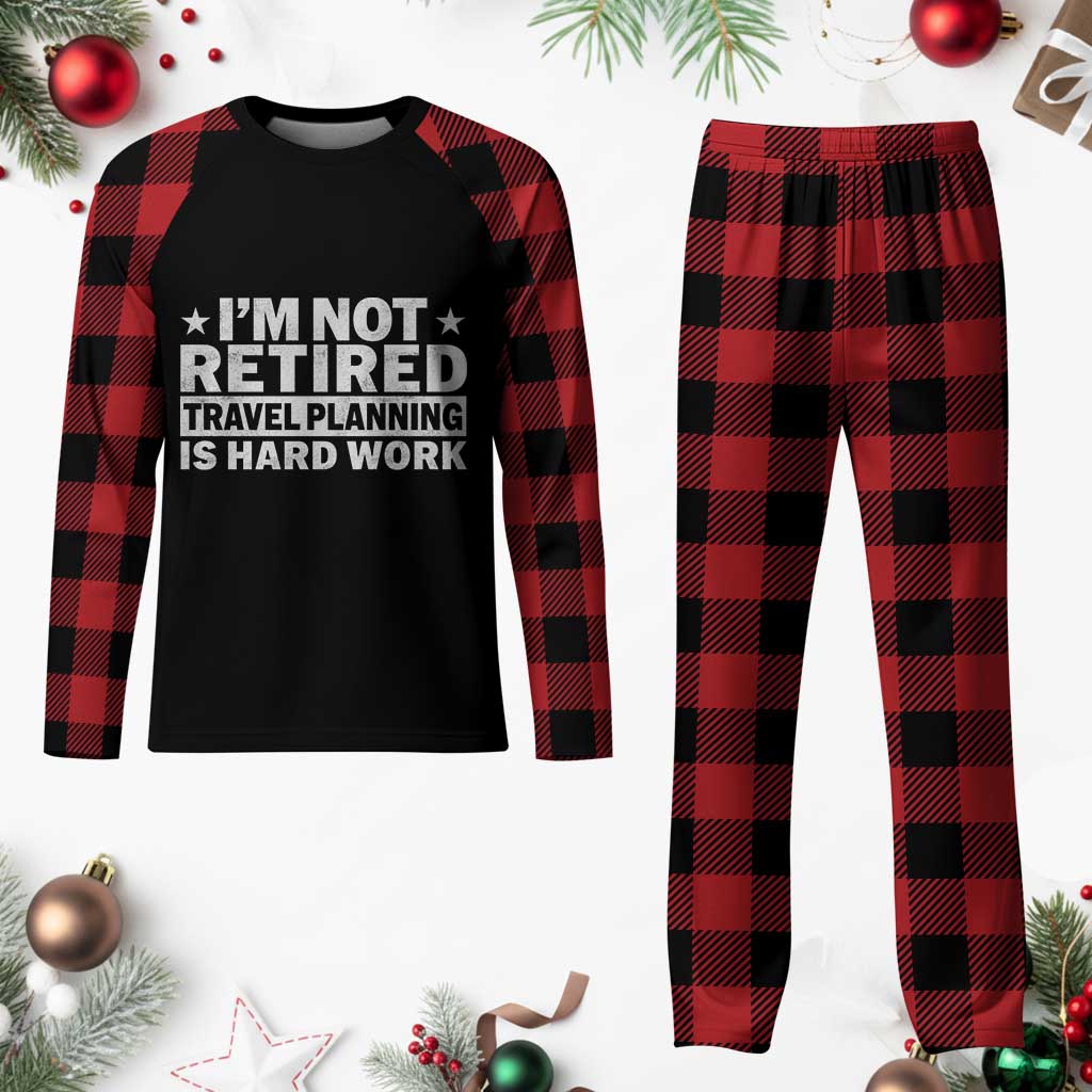 Im Not Retired Travel Planning Is Hard Work Plaid Pajama Set Funny Vacation Retirement Gift