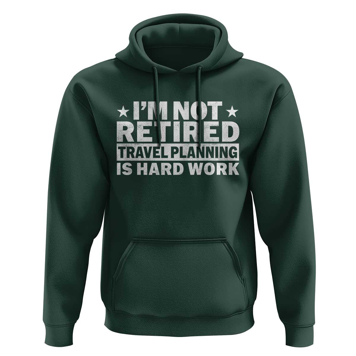 Im Not Retired Travel Planning Is Hard Work Hoodie Funny Vacation Retirement Gift