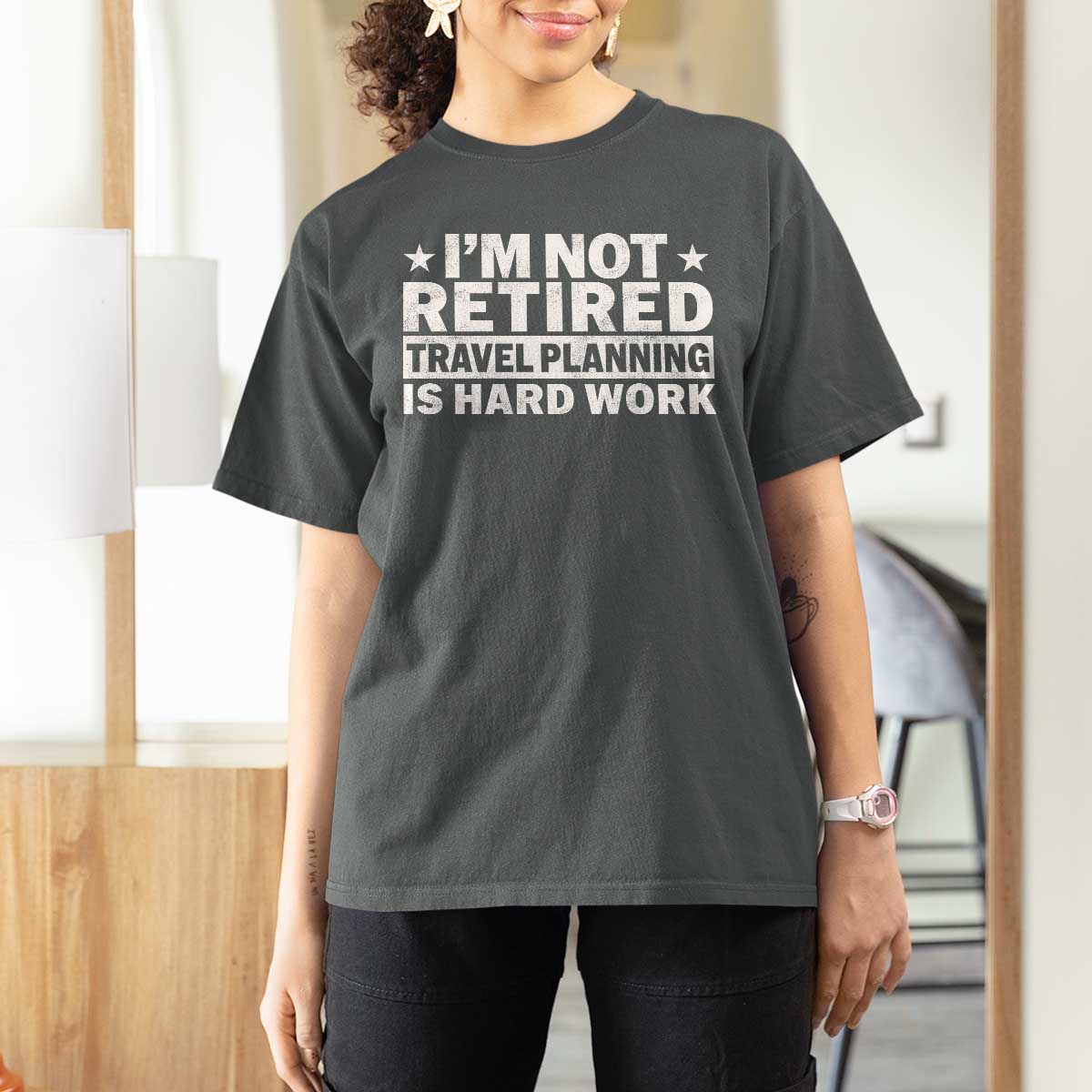 Im Not Retired Travel Planning Is Hard Work T Shirt For Women Funny Vacation Retirement Gift