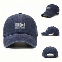 Im Not Retired Travel Planning Is Hard Work Washed Cotton Baseball Cap Funny Vacation Retirement Gift