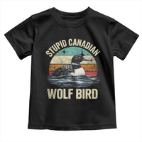 Stupid Canadian Wolf Bird Toddler T Shirt Funny Retro LGBT Romance Hockey Fan - Wonder Print Shop