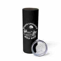 Stupid Canadian Wolf Bird Skinny Tumbler Sarcastic LGBT Hockey Fan - Wonder Print Shop