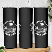 Stupid Canadian Wolf Bird Skinny Tumbler Sarcastic LGBT Hockey Fan - Wonder Print Shop