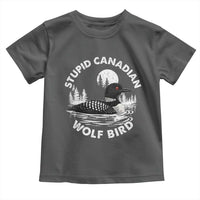 Stupid Canadian Wolf Bird Toddler T Shirt Sarcastic LGBT Hockey Fan - Wonder Print Shop