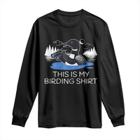 Funny Birding Long Sleeve Shirt Loon Bird Watching - Wonder Print Shop