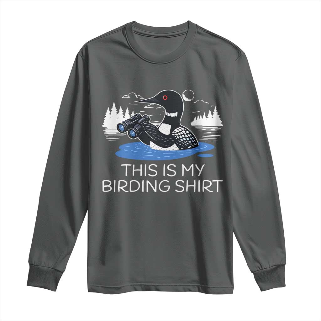 Funny Birding Long Sleeve Shirt Loon Bird Watching - Wonder Print Shop