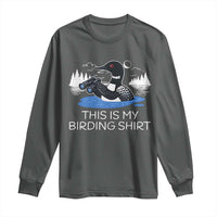 Funny Birding Long Sleeve Shirt Loon Bird Watching - Wonder Print Shop