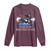Funny Birding Long Sleeve Shirt Loon Bird Watching - Wonder Print Shop