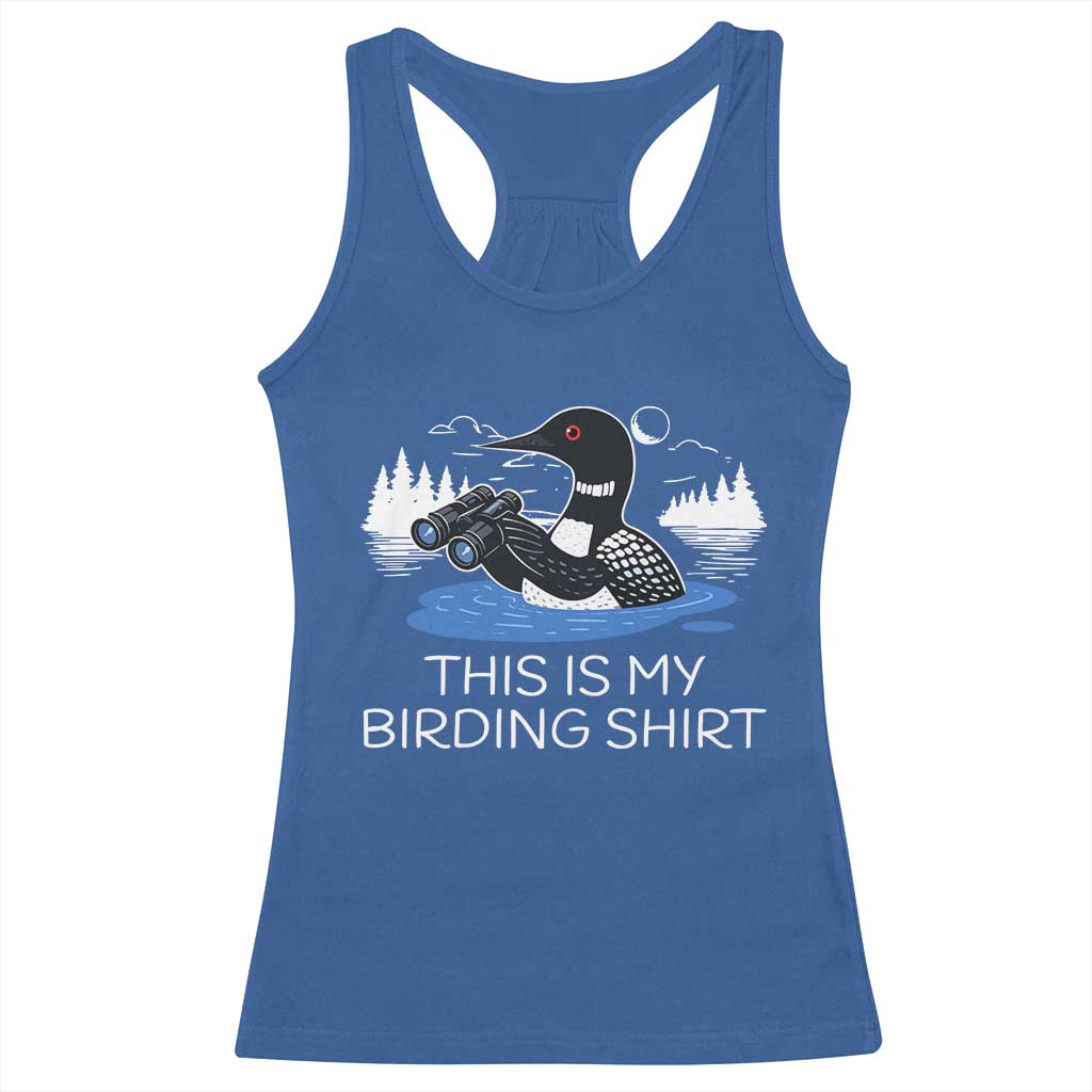 Funny Birding Racerback Tank Top Loon Bird Watching - Wonder Print Shop