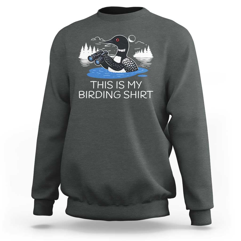 Funny Birding Sweatshirt Loon Bird Watching - Wonder Print Shop