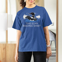 Funny Birding T Shirt For Women Loon Bird Watching - Wonder Print Shop