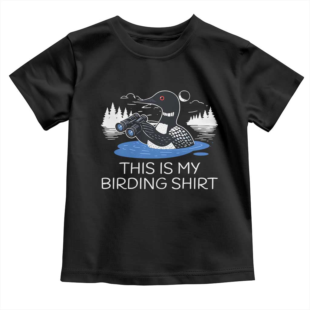 Funny Birding Toddler T Shirt Loon Bird Watching - Wonder Print Shop