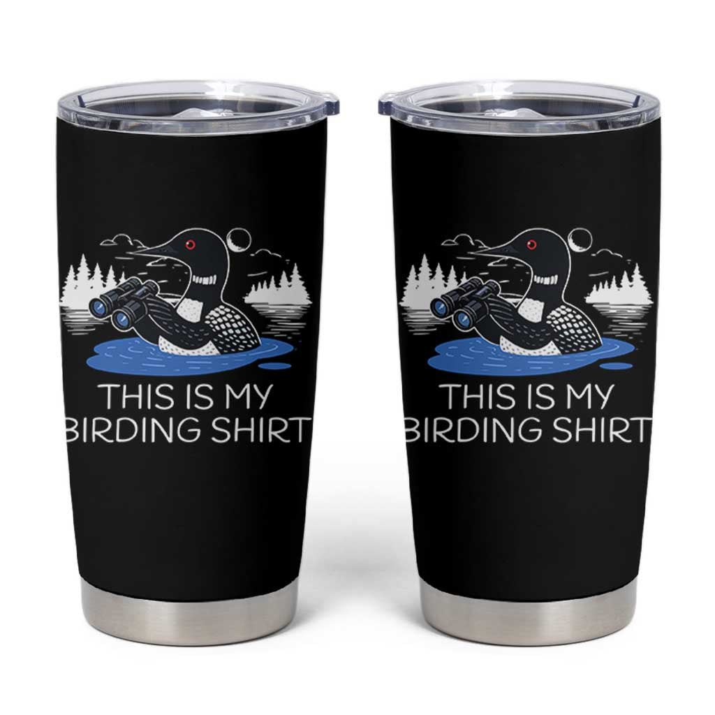 Funny Birding Tumbler Cup Loon Bird Watching - Wonder Print Shop
