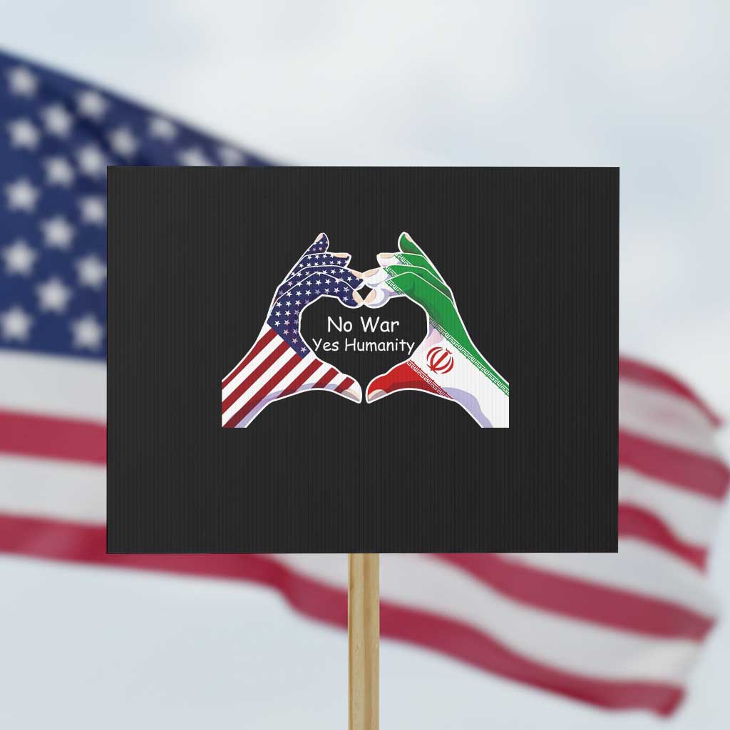 Iran Protest Sign No War Yes Hummanity Persian American Flag Heart Political Statement
