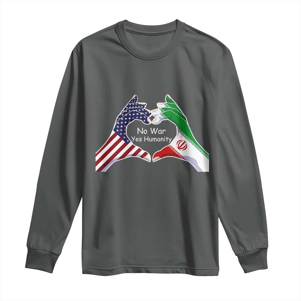Iran Long Sleeve Shirt No War Yes Hummanity Persian American Flag Heart Political Statement